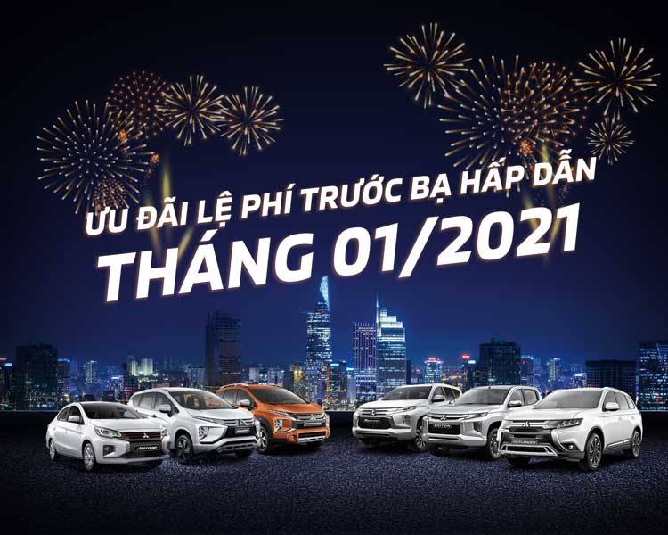 ƯU ĐÃI LỆ PHÍ TRƯỚC BẠ HẤP DẪN TRONG THÁNG 01/2021