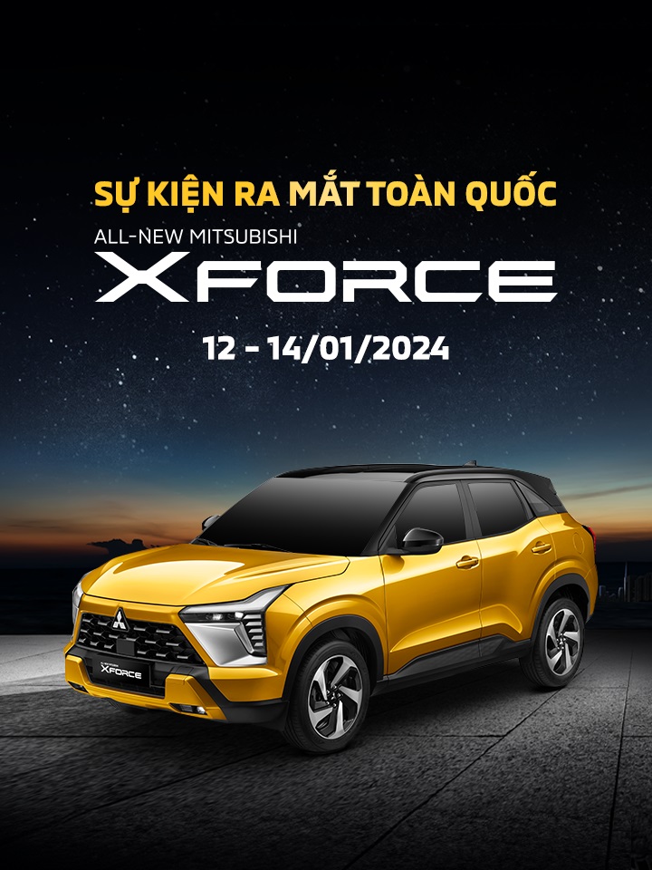 SỰ KIỆN RA MẮT ALL-NEW MITSUBISHI XFORCE TẠI CÁC NHÀ PHÂN PHỐI UỶ QUYỀN TRÊN TOÀN QUỐC