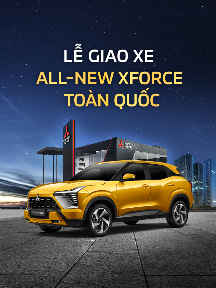 ALL-NEW XFORCE CHÍNH THỨC BÀN GIAO ĐẾN KHÁCH HÀNG TRÊN TOÀN QUỐC