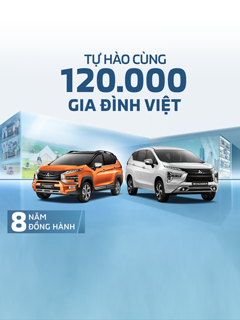 HÀNH TRÌNH 8 NĂM XPANDER VỮNG TIẾN CÙNG 120.000 GIA ĐÌNH